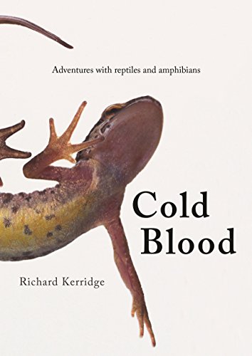 9780701187958: Cold Blood: Adventures with Reptiles and Amphibians