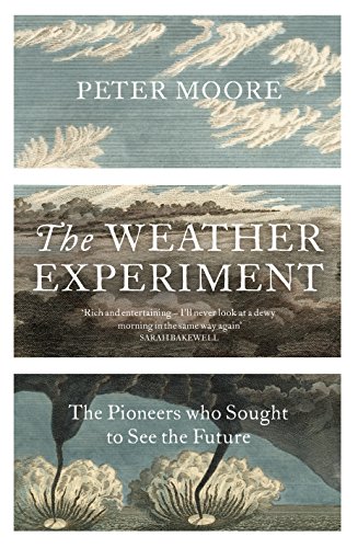 Imagen de archivo de The Weather Experiment: The Pioneers who Sought to see the Future a la venta por Bahamut Media