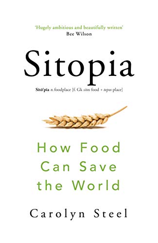 Stock image for Sitopia: How Food Can Save the World for sale by WorldofBooks