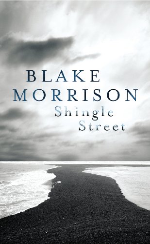 9780701188771: Shingle Street: The brilliant collection from award-winning author Blake Morrison