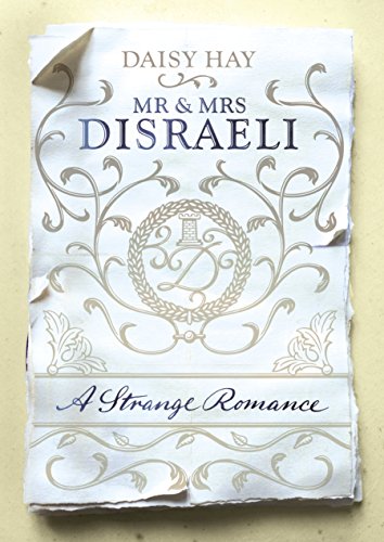 Stock image for Mr and Mrs Disraeli: A Strange Romance for sale by WorldofBooks