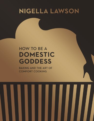 Imagen de archivo de How To Be A Domestic Goddess: Baking and the Art of Comfort Cooking (Nigella Collection) a la venta por WorldofBooks