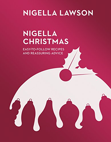 9780701189167: Nigella Christmas: Food, Family, Friends, Festivities (Nigella Collection)