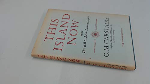 This Island Now (9780701200268) by CARSTAIRS, G.M.