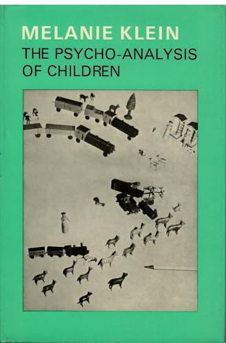 The psycho-analysis of children (The International psycho-analytical library) (9780701201364) by Klein, Melanie (Author)