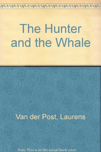 Stock image for THE HUNTER & THE WHALE for sale by Neil Shillington: Bookdealer/Booksearch