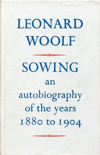 Sowing (9780701202552) by Leonard Woolf