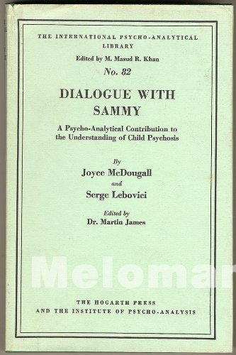 Beispielbild fr Dialogue with Sammy : A Psycho-Analytical Contribution to the Understanding of Child Psychosis zum Verkauf von Better World Books