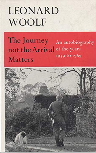 Stock image for JThe Journey Not the Arrival Matters: An Autobiography of the Years 1939-1969 for sale by Front Cover Books