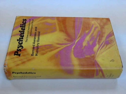 9780701203481: Psychedelics: The Uses and Implications of Hallucinogenic Drugs (Hogarth psychology & psychiatry)
