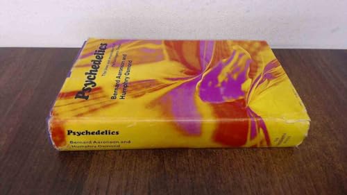 9780701203481: Psychedelics: The uses and implications of hallucinogenic drugs; (Hogarth psychology and psychiatry)