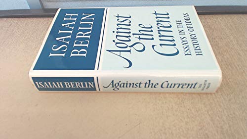 Stock image for Against the Current: Essays in the History of Ideas (Selected writings) for sale by Aynam Book Disposals (ABD)