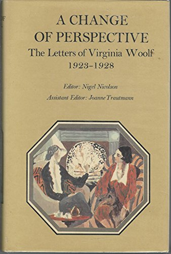 Beispielbild fr A Change of Perspective: The letters of Virginia Woolf; Volume III: 1923-1928 zum Verkauf von Books on the Web