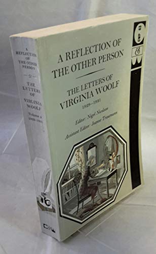 Stock image for The Letters of Virginia Woolf: Reflection of the Other Person, 1929-31 v. 4 (The Letters of Virginia Woolf ; v. 4, 1929-1931) for sale by Dartmouth Books