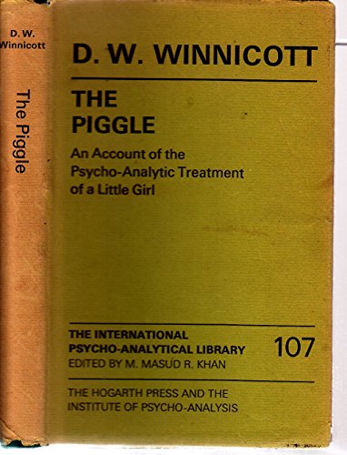 9780701204518: The Piggle: Account of the Psychoanalytic Treatment of a Little Girl: No 107 (The international psycho-analytical library)