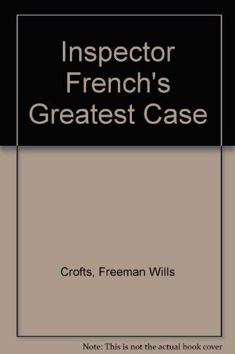 Beispielbild fr Inspector french's Greatest Case [Hogarth Crime] zum Verkauf von Samuel S Lin