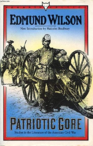 9780701207083: Patriotic Gore: Studies in the Literature of the American Civil War (Hogarth critics)
