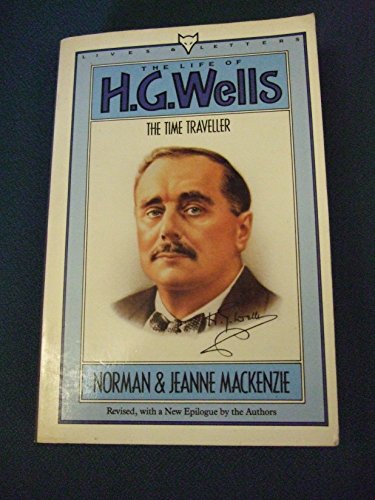 Stock image for THE LIFE OF H.G.WELLS: TIME TRAVELLER (LIVES & LETTERS) for sale by Dunaway Books