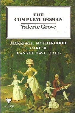 9780701208264: The Compleat Woman: Marriage, Motherhood, Career - Can She Have it All?