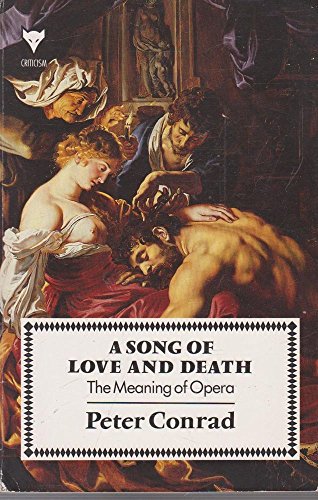 Imagen de archivo de A Song of Love and Death: The Meaning of Opera a la venta por Top Notch Books