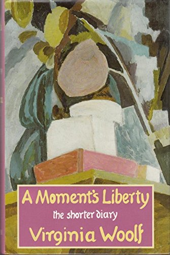 9780701208448: A Moment's Liberty: Shorter Diary of Virginia Woolf
