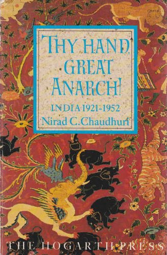 Imagen de archivo de Thy Hand, Great Anarch!: India, 1921-52 a la venta por WorldofBooks