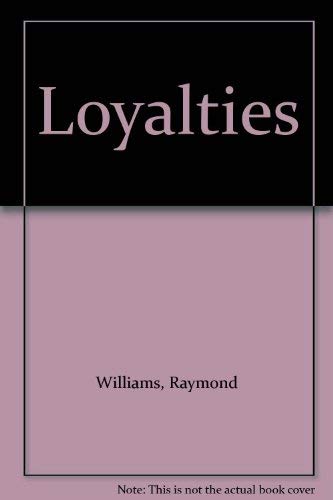 LOYALTIES (9780701208974) by Raymond Williams