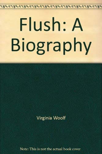 Beispielbild fr Flush: A Biography zum Verkauf von WorldofBooks