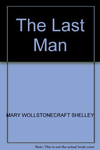 The Last Man - MARY SHELLEY