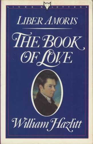 Beispielbild fr Liber Amoris: The Book of Love: Or, the New Pygmalion (Lives & Letters) zum Verkauf von AwesomeBooks