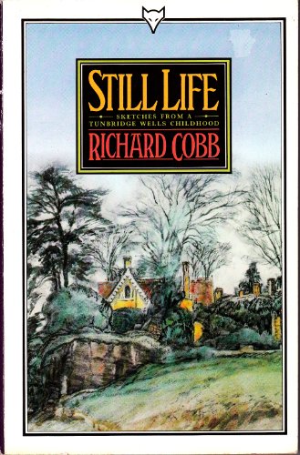 Beispielbild fr Still Life: A Tunbridge Wells Childhood zum Verkauf von WorldofBooks