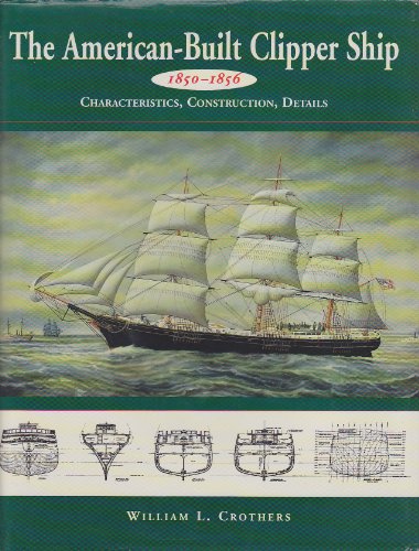 9780701450168: American Built Clipper Ship 1850-1856 Characteristics, Construction, Details