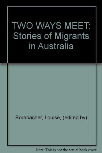9780701504397: TWO WAYS MEET: Stories of Migrants in Australia