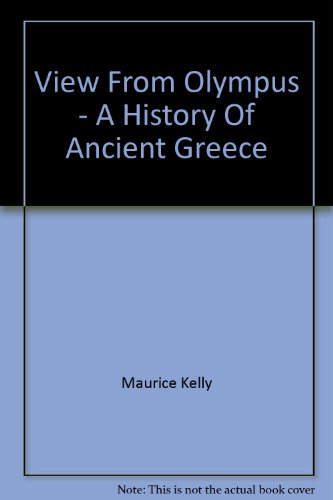 View From Olympus - A History Of Ancient Greece