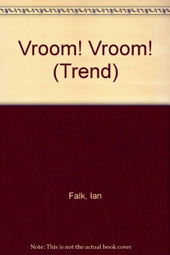 Vroom! Vroom! (Trend) (9780701520663) by Ian Falk; Bettina Bird