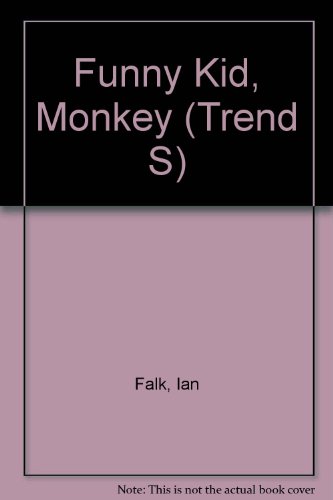 Funny Kid, Monkey (Trend) (9780701521158) by Ian Falk; Bettina Bird