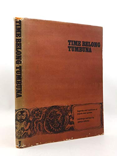 9780701606886: Time belong tumbuna: Legends and traditions of Papua New Guinea