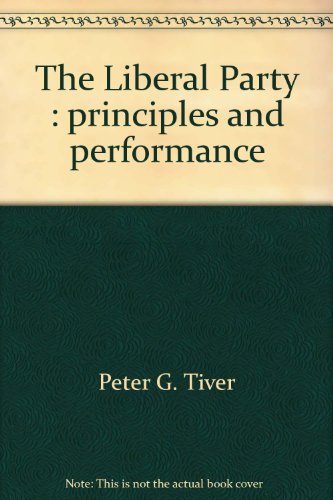 9780701609962: The Liberal Party: Principles and performance