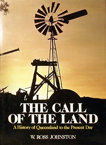 The Call of the Land: A History of Queensland to the Present Day.