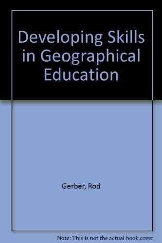 Developing Skills in Geographical Education (9780701625306) by Richard Gerber; J. Lidstone