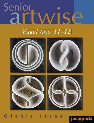 9780701633721: Senior Artwise: Visual Arts 11-12: Visual Arts, Years 11-12 (Artwise Series)