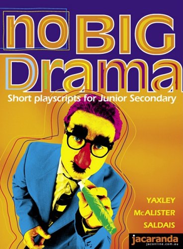 No Big Drama : Short Playscripts for Junior Secondary