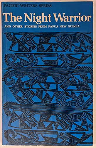 Beispielbild fr The Night warrior and other stories from Papua New Guinea (Pacific writers series) zum Verkauf von Books From California