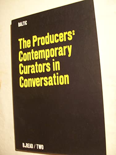 Beispielbild für The Producers : Contemporary Curators in Conversation zum Verkauf von Better World Books Ltd