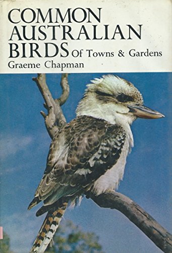 Imagen de archivo de Common Australian Birds of Towns and Gardens a la venta por Isaiah Thomas Books & Prints, Inc.