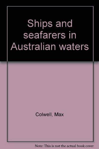 SHIPS AND SEAFARERS IN AUSTRALIAN WATERS