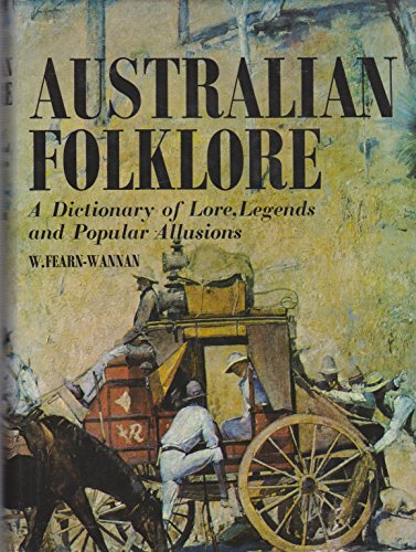 Beispielbild fr Australian Folklore. A Dictionary of Lore, Legends and Popular Allusions zum Verkauf von The Print Room