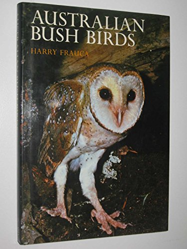 Beispielbild fr Australian Bush Birds. zum Verkauf von Antiquariat  Lwenstein