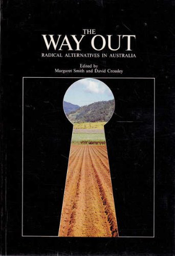 The Way Out; Radical Alternatives in Australia