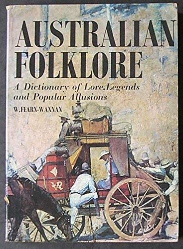 Stock image for AUSTRALIAN FOLKLORE: a Dictionary of Lore. Legends and Popular Allusions for sale by Half Price Books Inc.